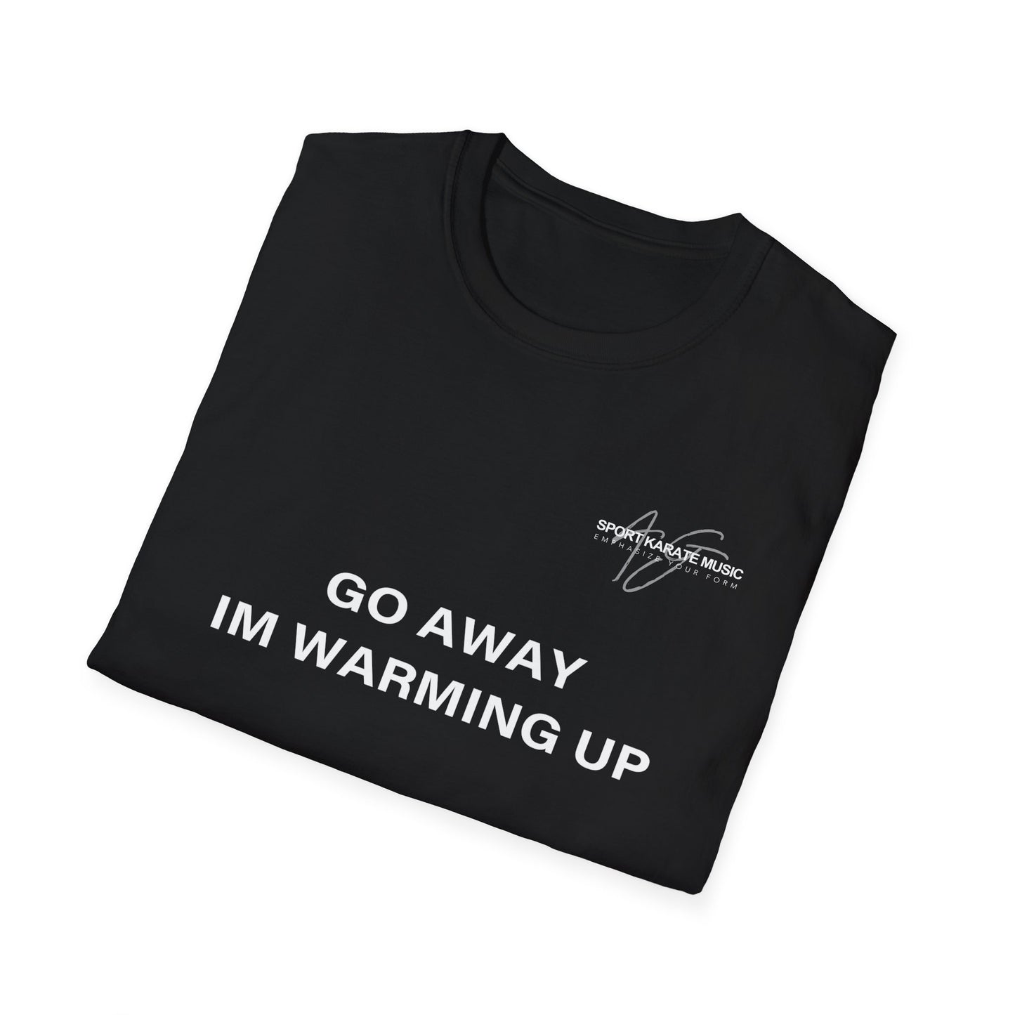 Black "Go Away I'm Warming Up" Funny T-Shirt