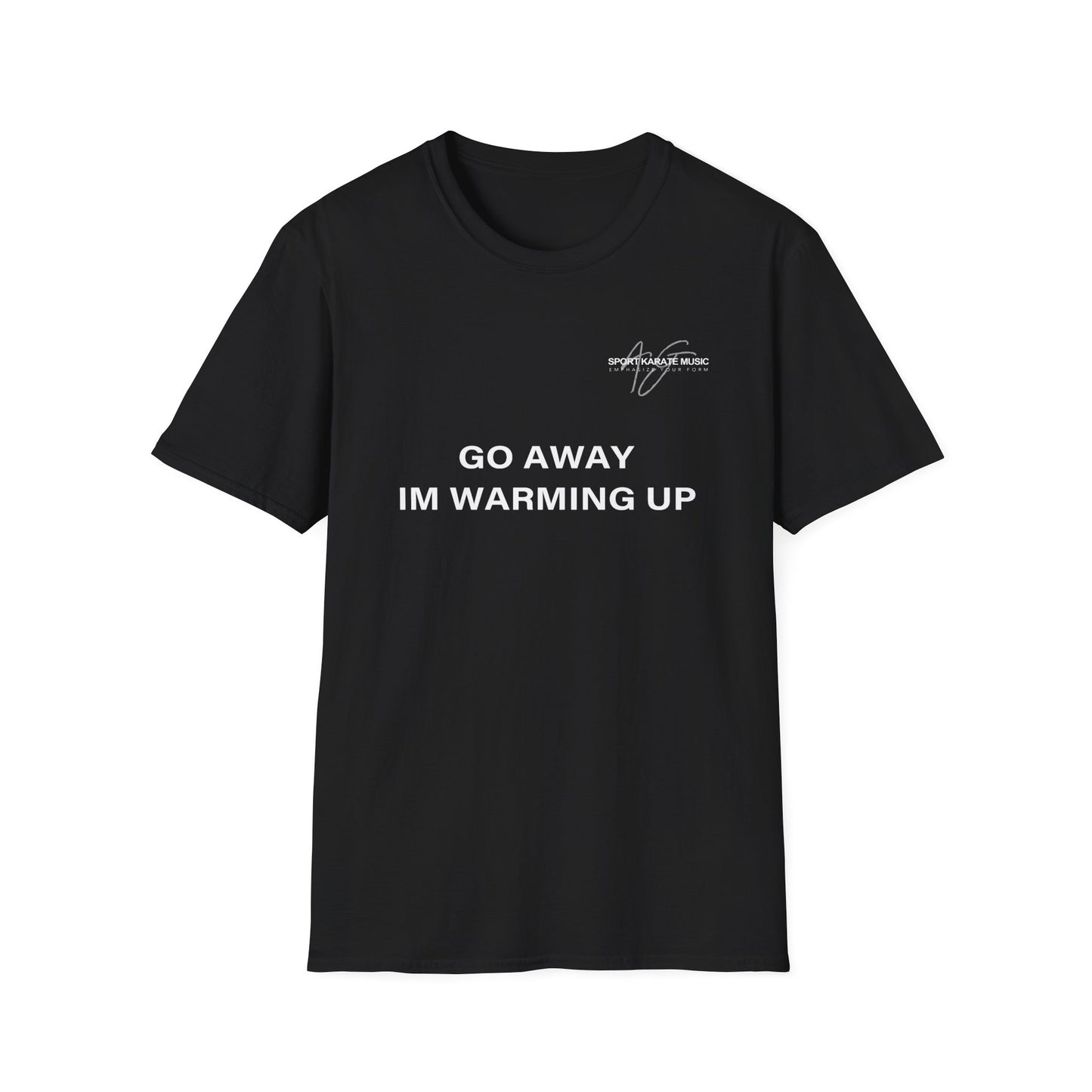 Black "Go Away I'm Warming Up" Funny T-Shirt