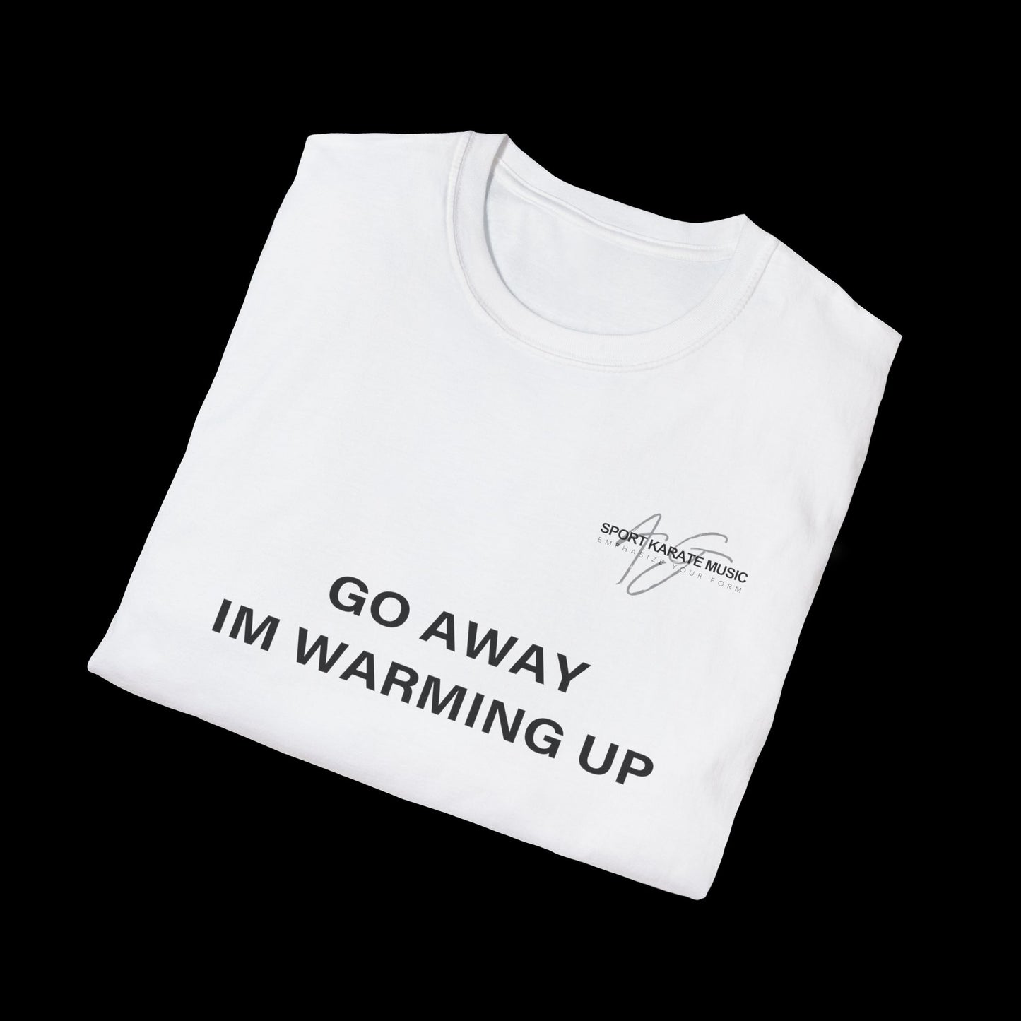White "Go Away I'm Warming Up" Funny T-Shirt
